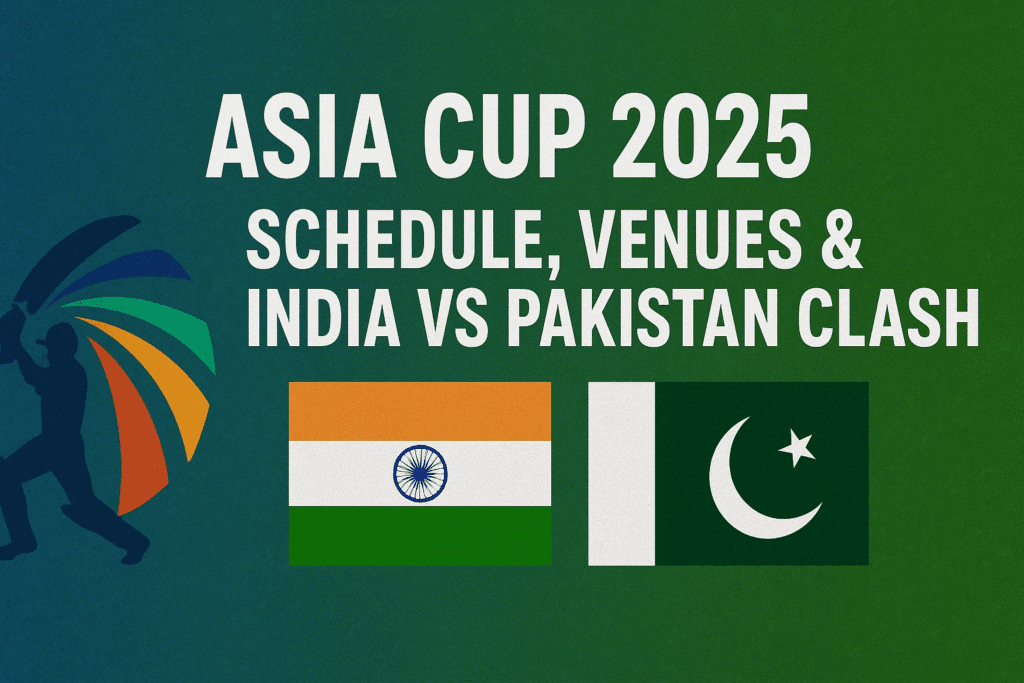 Asia Cup 2025: Schedule, Venues & India vs Pakistan Clash Asia Cup 2025 - India vs pakistan