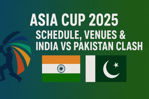 Asia Cup 2025: Schedule, Venues & India vs Pakistan Clash Asia Cup 2025 - India vs pakistan